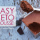 Low Carb Easy Keto Chocolate Mousse
